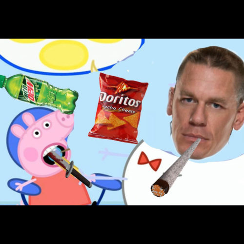 Peppa Pig, Doritos, Mountain Dew, John Cena with a blunt