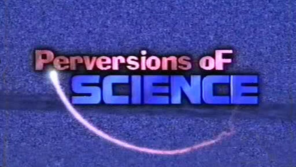 Perversions of Science